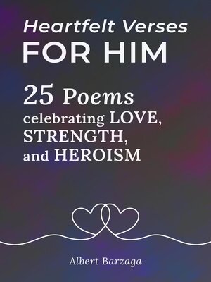 cover image of Heartfelt Verses for Him--25 Poems Celebrating Love, Strength, and Heroism